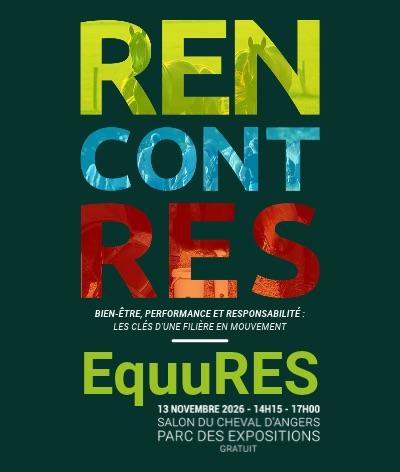 Les rencontres EquuRES : bien-être, performance et responsabilité, les clés d'une filière en mouvement